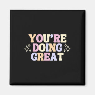 You're Doing Great Magnet