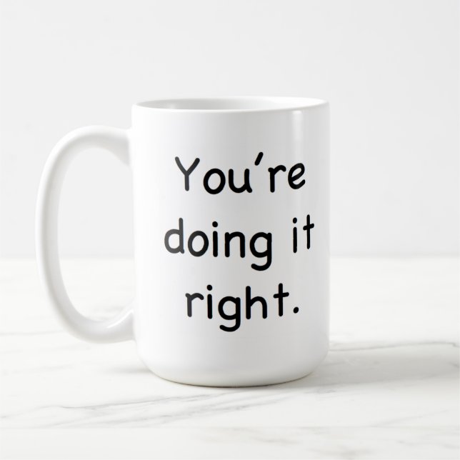You're doing it right. You're doing it wrong. Mug (Left)