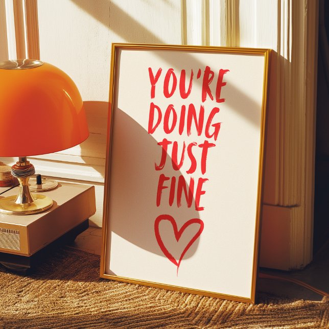 You're doing just fine Art Print   (Creator Uploaded)