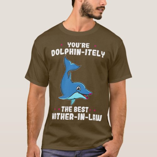 Youre Dolphinitely The Best MotherInLaw Mothers Da T_Shirt