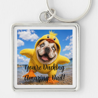 YOU'RE DUCKING AMAZING DAD! KEYCHAIN