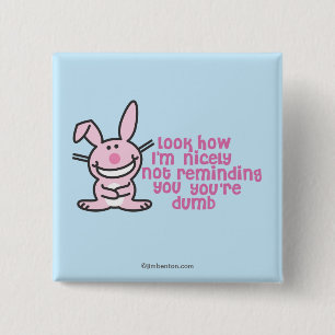 You're Dumb Pinback Button