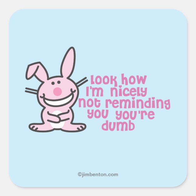 You're Dumb Square Sticker (Front)