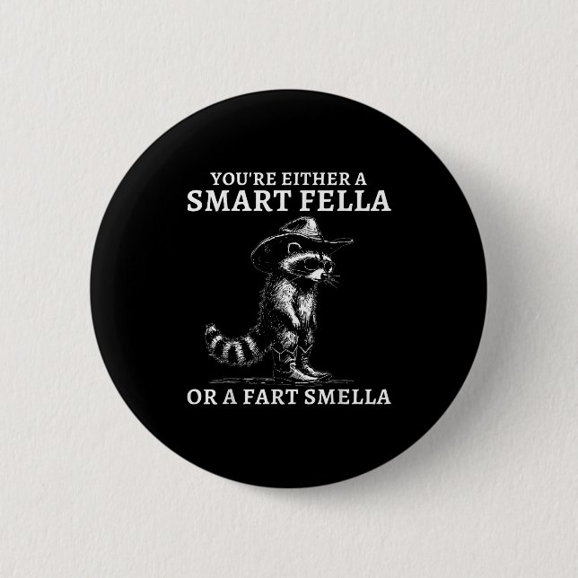 You're Either A Smart Fella Or A Fart Smella Vinta Button (Front)