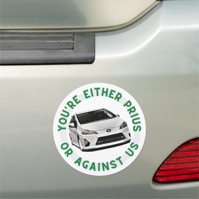 You're Either Prius or Against Us Car Magnet (In Situ)