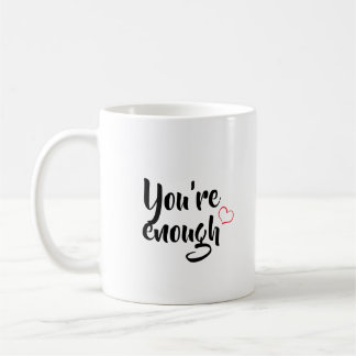 You're enough mug