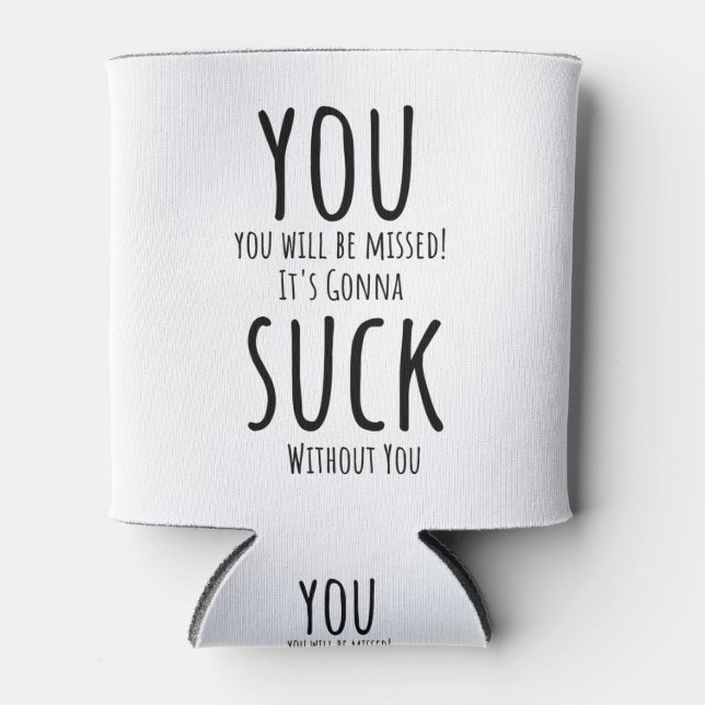 You're escaping, leaving can cooler (Front)