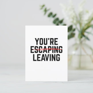 You're Escaping Leaving, Coworker Leaving Gifts Postcard