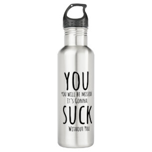 You're escaping, leaving stainless steel water bottle