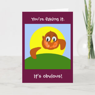 You're faking it! Get well card
