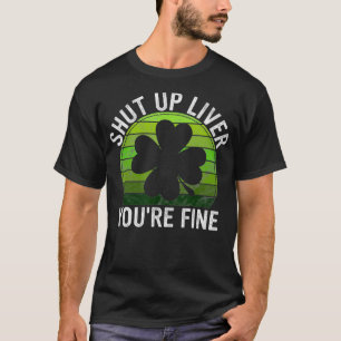 Youre Fine Gift Drinking Team St Patricks Day T-Shirt