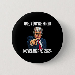 You're Fired Donald Trump For President 2024 Button