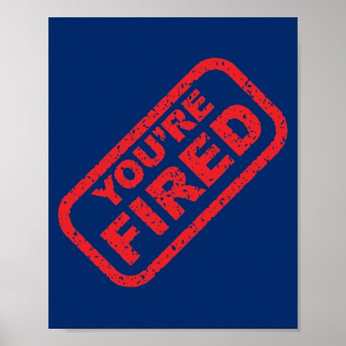 Youre Fired Impeachment Party Poster