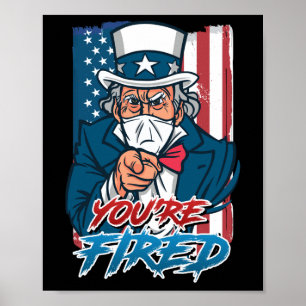 Youre Fired Independence Day Party Usa Sam Uncle P Poster