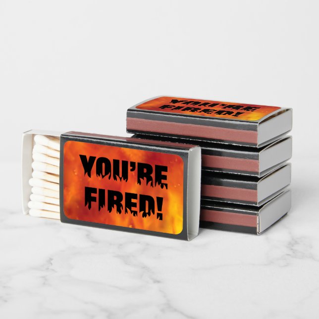 YOU'RE FIRED! MATCHBOX MATCHBOXES (Stacked)