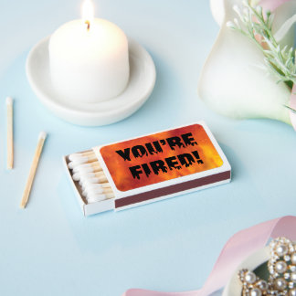 YOU'RE FIRED! MATCHBOX MATCHES