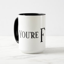 You're Fired Mug Drinkware