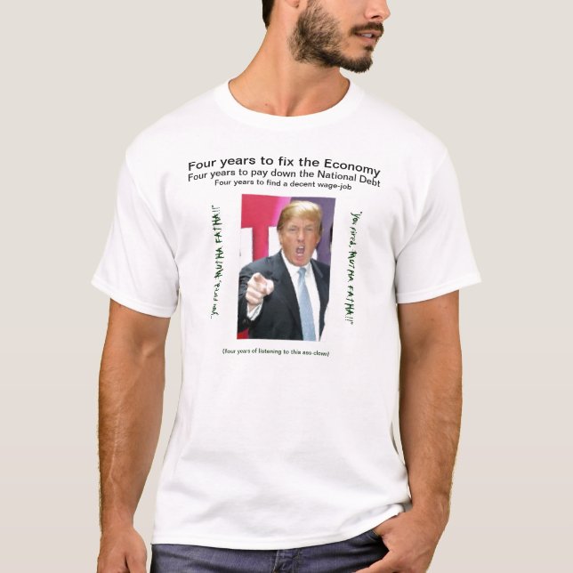 "You're FIRED, Mutha Fatha!" - Trump 2012 T-Shirt (Front)