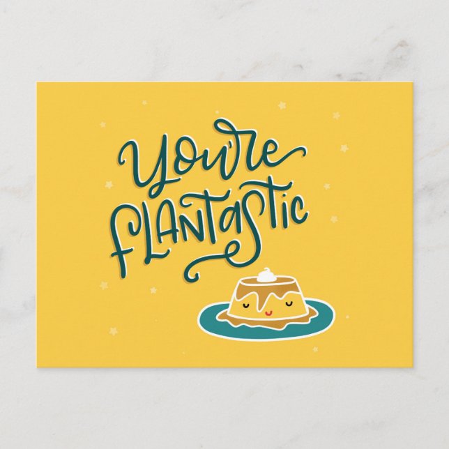 You're FLAN-tastic, hand drawn Postcard (Front)