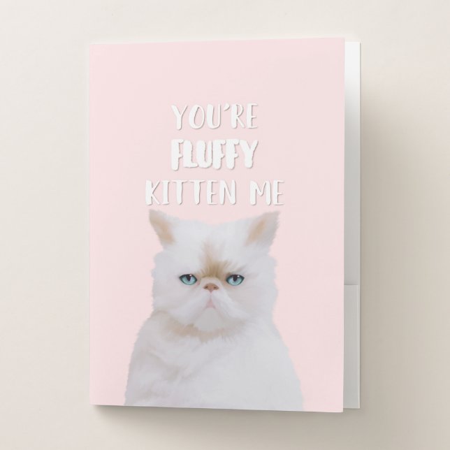 You're Fluffy Kitten Me Quote Funny White Pink Cat Pocket Folder (Front)