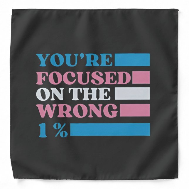 You're Focused on the Wrong 1 Percent LGBT Trans Bandana (Front)