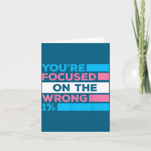 You're Focused On The Wrong 1% Transgender Rights Card