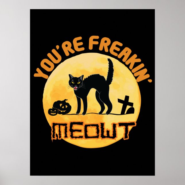 You're Freakin' Meowt Halloween Poster (Front)