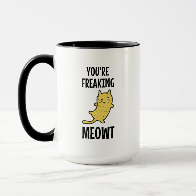 You're Freaking Meowt     Mug (Left)