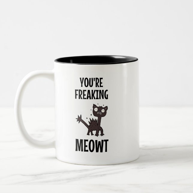 You're Freaking Meowt    Two-Tone Coffee Mug (Left)