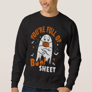 You're Full Of Boo Sheet  Halloween Sayings Sweatshirt