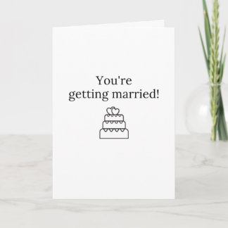 You're Getting Married Card
