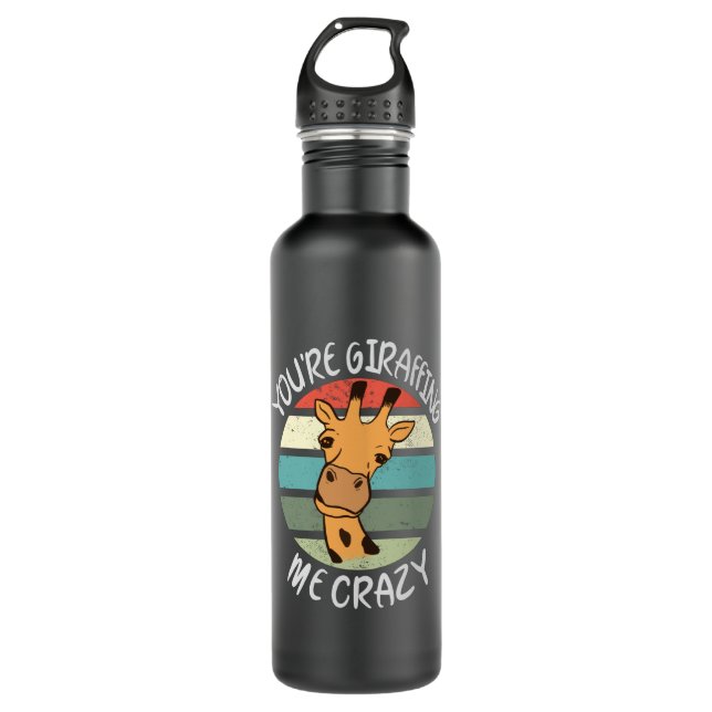You're giraffing me crazy stainless steel water bottle (Front)
