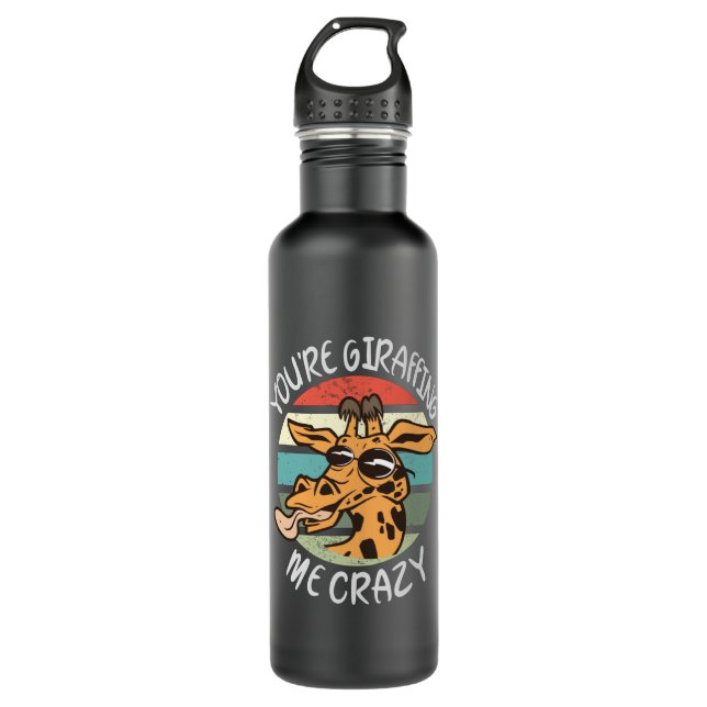 You're giraffing me crazy stainless steel water bottle (Front)