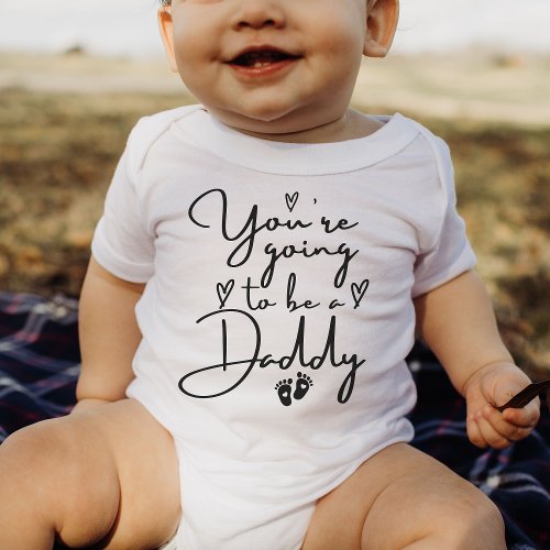 Youre Going To Be a Daddy Baby Announcement  Baby Bodysuit
