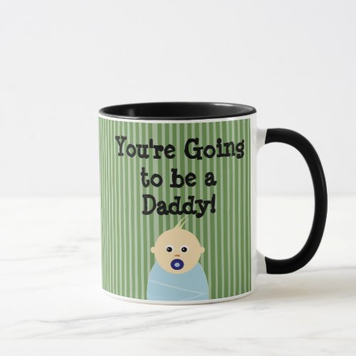 Youre going to be a Daddy coffee mug