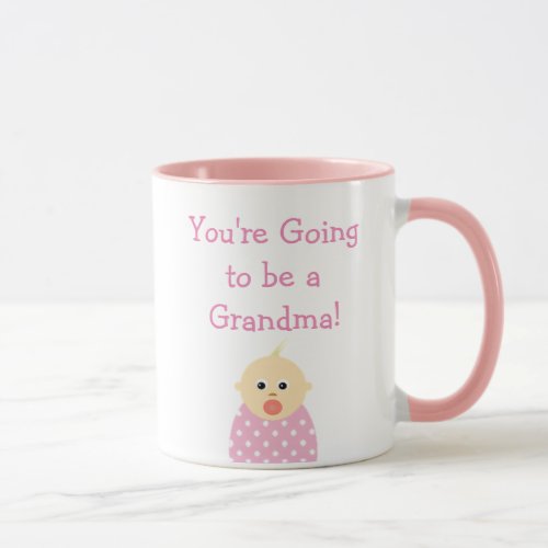 Youre going to be a Grandma coffee mug