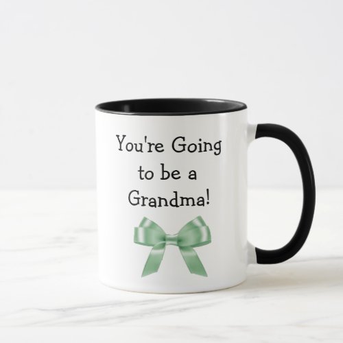 Youre going to be a Grandma coffee mug