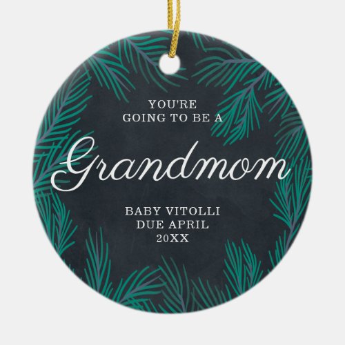 Youre Going To Be Grandmom Pregnancy Announcent Ceramic Ornament
