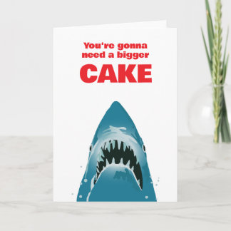 You're Gonna Need A Bigger Cake Funny Shark Card
