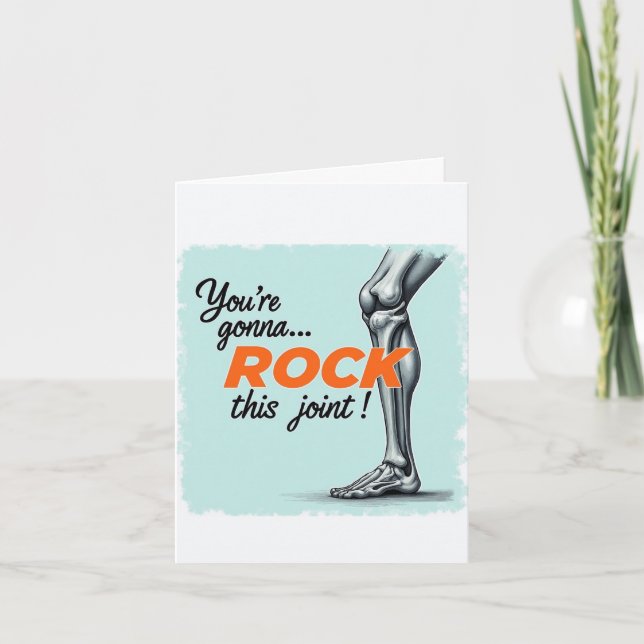 You're gonna ROCK this joint Knee surgery Card (Front)