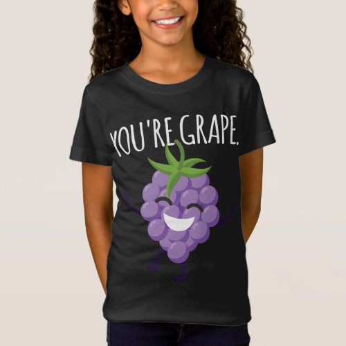 Youre Grape Delicious Fruit Grapes Raisin T_Shirt