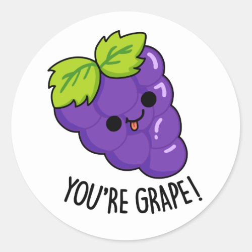 Youre Grape Funny Fruit Pun Classic Round Sticker