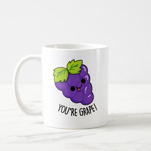 Youre Grape Funny Fruit Pun Coffee Mug