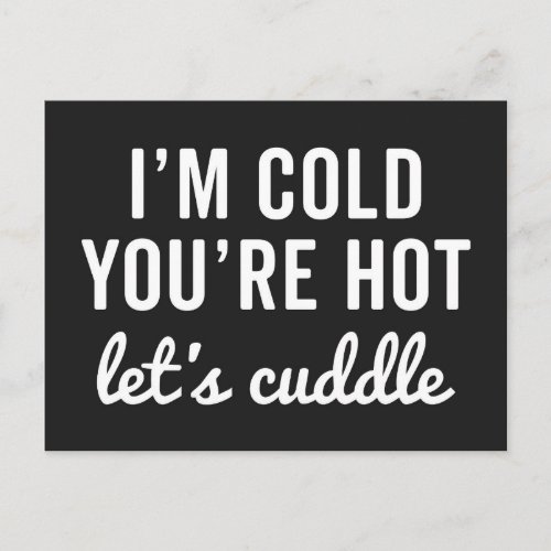 Youre Hot Lets Cuddle Funny Quote Postcard
