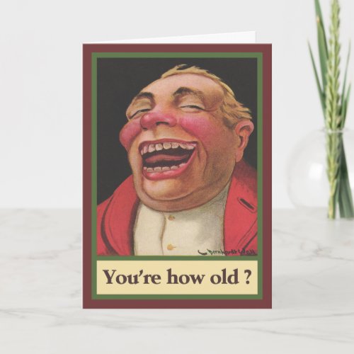 Youre how old Birthday Card