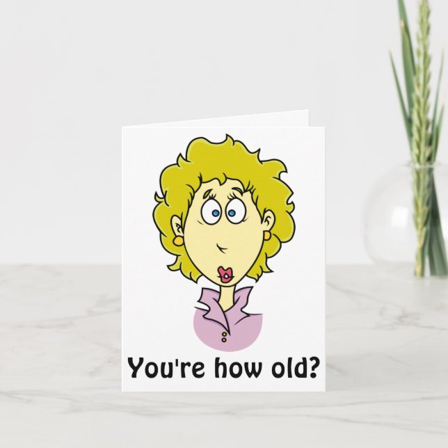 You're how old? funny birthday card (Front)