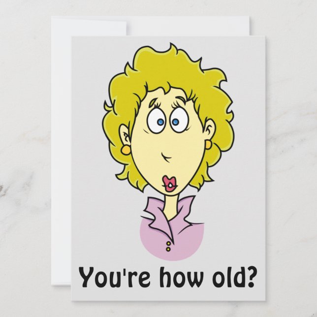 You're how old? funny birthday card (Front)