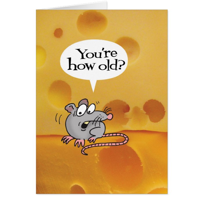 You're how old? Funny Birthday Card