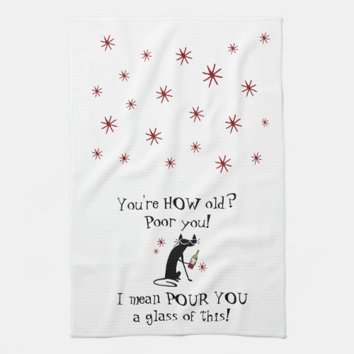 Youre HOW Old Pour You Punny Wine Quote Kitchen Towel