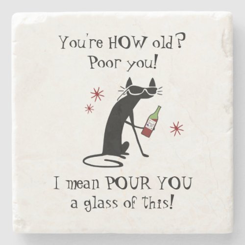 Youre HOW Old Pour You Punny Wine Quote Stone Coaster